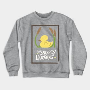 Snuggly Ducking Crewneck Sweatshirt